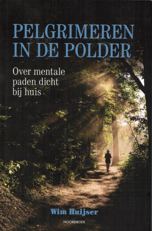 Pelgrimeren in de polder, Wim Huijser